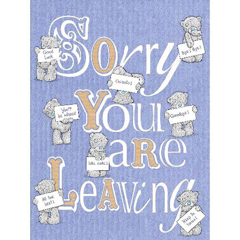 Sorry You're Leaving Me to You Bear Card £3.59